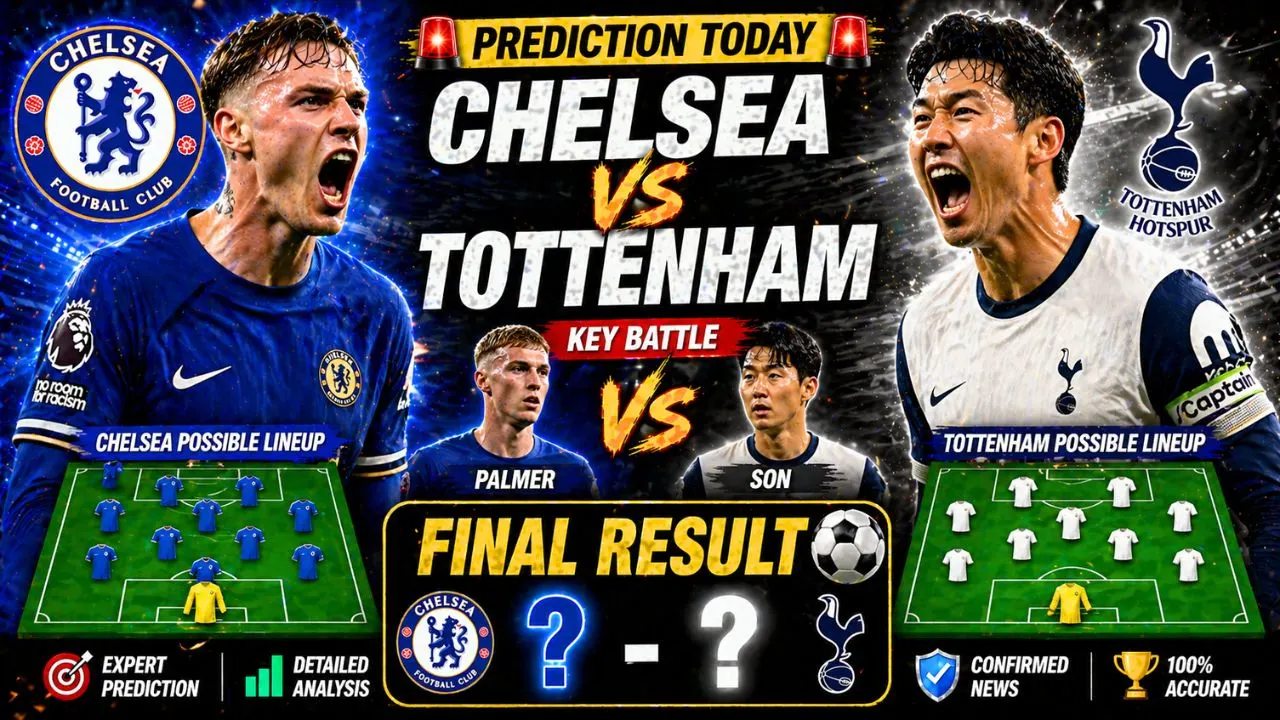 Chelsea vs Tottenham Prediction Today