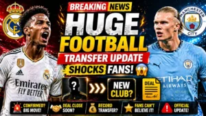 huge football transfer update shocks fans breaking news