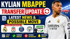 Kylian Mbappe transfer update latest news