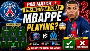 PSG match prediction today with Mbappe starting lineup update