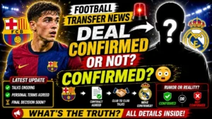 football transfer news latest deal update confirmed or not